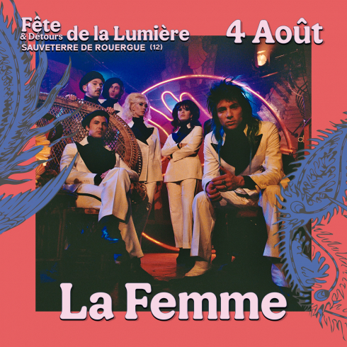 La Femme, 4 août, Fête et Détours de la Lumière